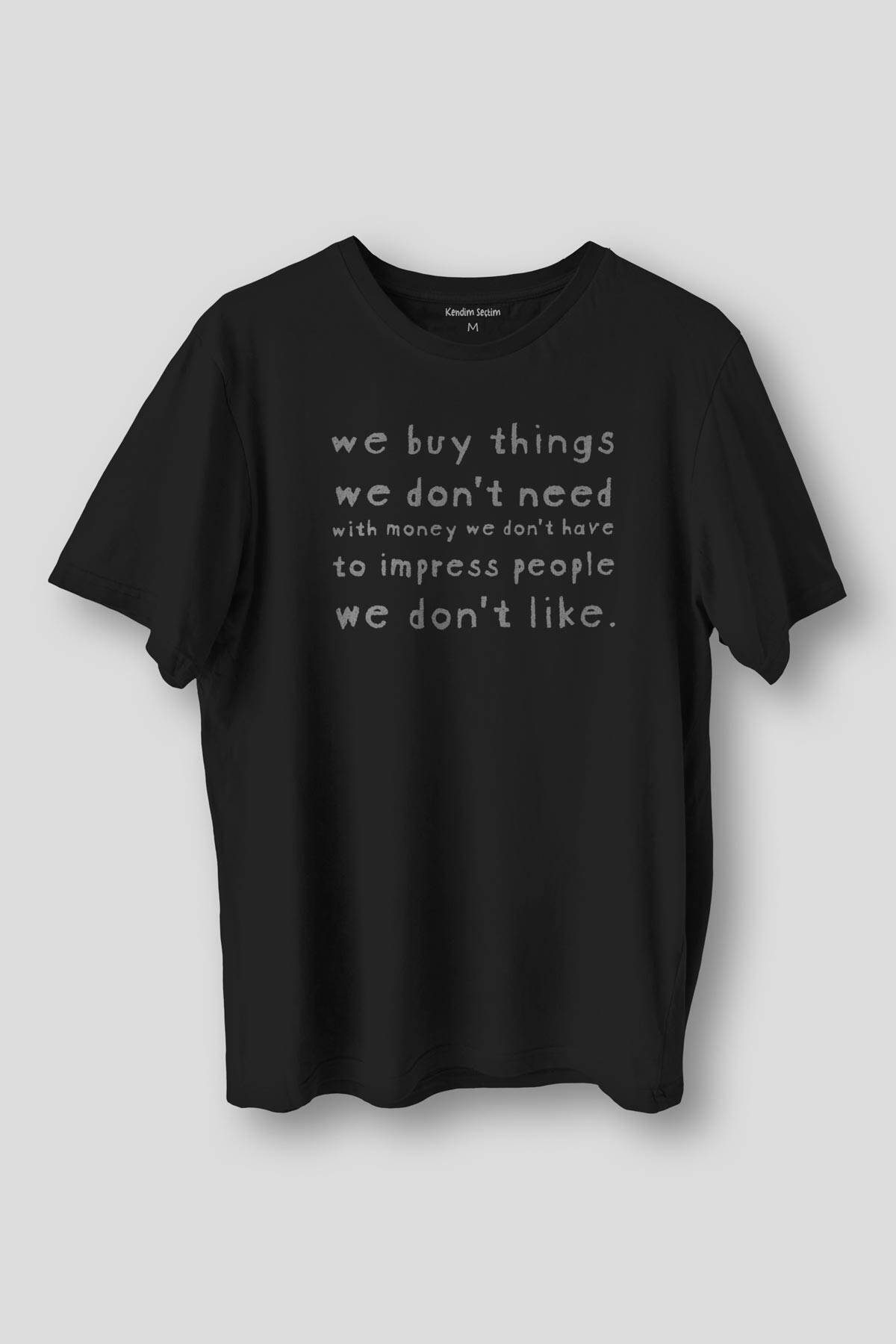 We Buy Things We Don't Need Fight Club Yazı Baskılı Siyah Unisex Tişört