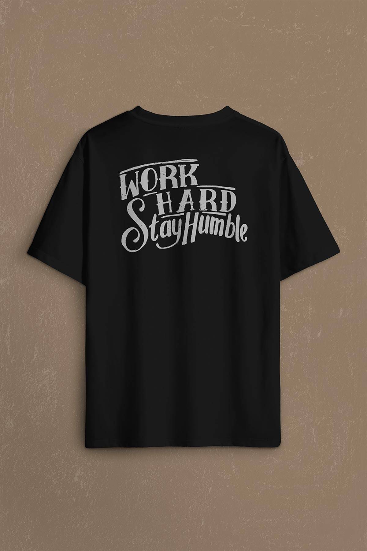 Work Hard Stay Humble Çok Çalış Mütevazı Ol Retro Sırt Ön Baskılı Oversize Tişört Unisex (1)