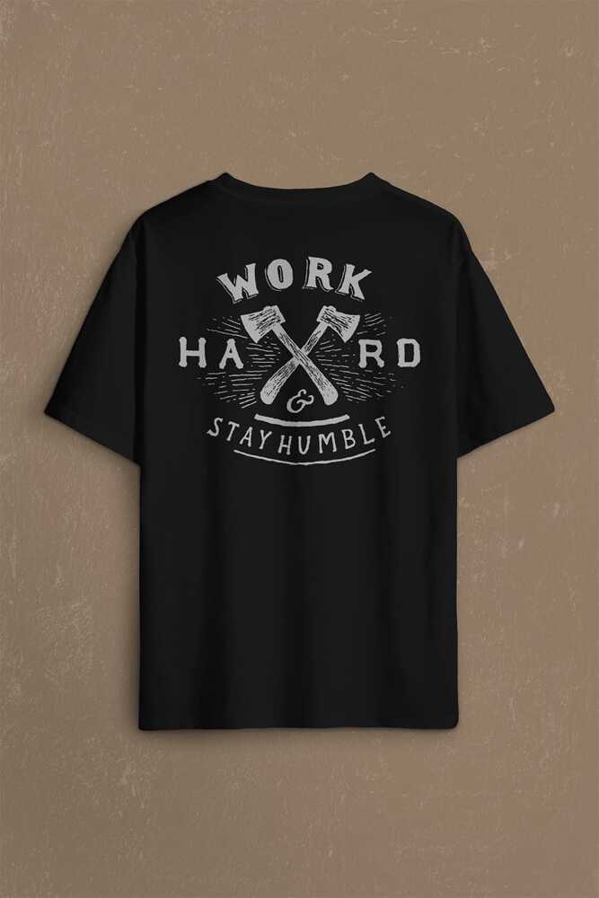 Work Hard Stay Humble Çok Çalış Mütevazı Ol Sırt Ön Baskılı Oversize Tişört Unisex (1)