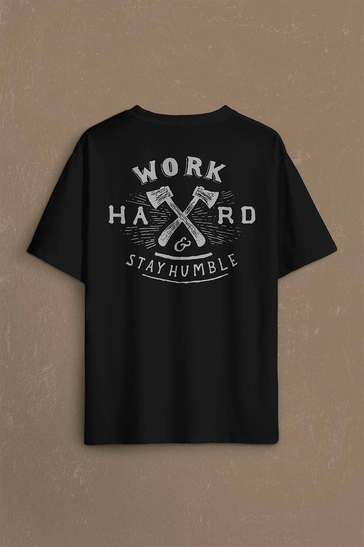 Work Hard Stay Humble Çok Çalış Mütevazı Ol Sırt Ön Baskılı Oversize Tişört Unisex (1)